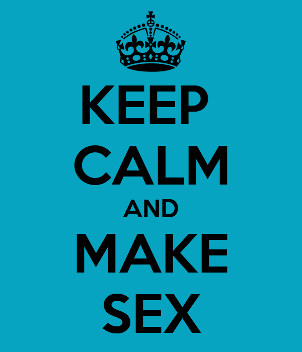 keep-calm-and-make-sex-3.png.webp.png