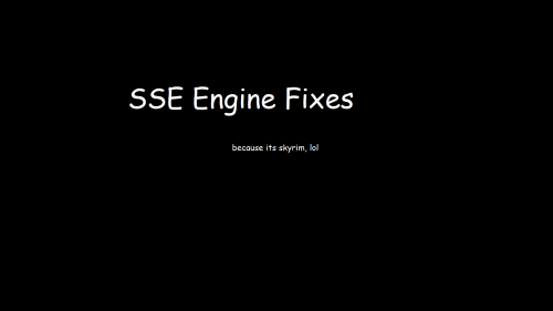 Подробнее о "Skyrim SE Engine Fixes"