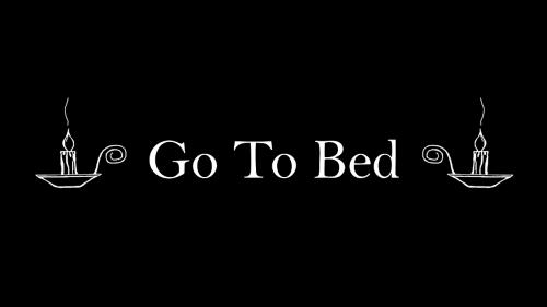 Подробнее о "Go to bed"