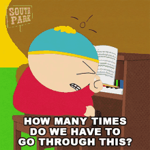 how-many-times-do-we-have-to-go-through-this-eric-cartman.gif