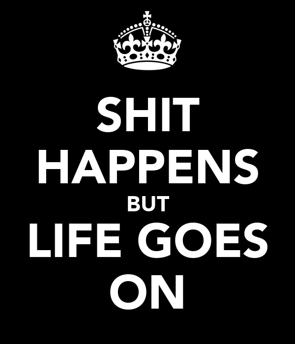 shit-happens-but-life-goes-on-12.png.webp.png