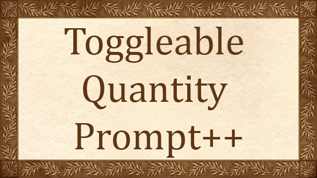 Toggleable Quantity Prompt++