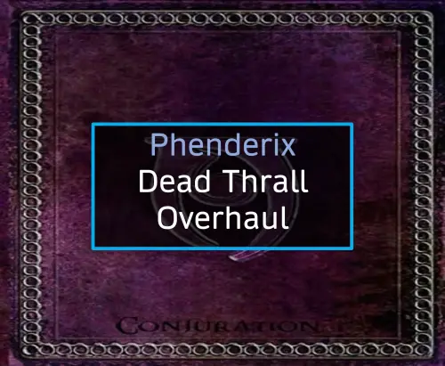 Подробнее о "Phenderix Dead Thrall Overhaul"
